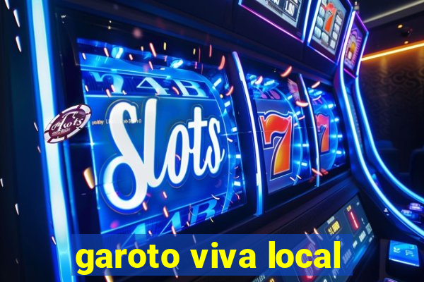 garoto viva local